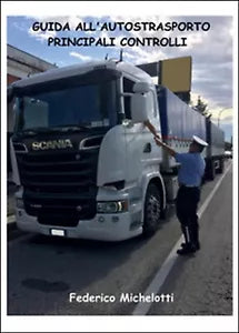 Guida all’autotrasporto. Principali controlli di Federico Michelotti, 2015