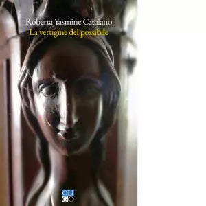 La vertigine del possibile di Roberta Yasmine Catalano