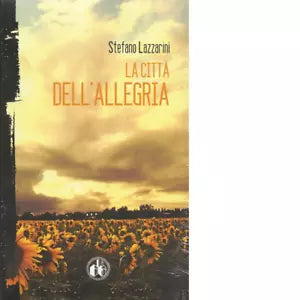 La citt dell allegria di Stefano Lazzarini