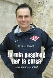 La mia passione per la corsa - Cosimo Cavallo, 2015, Youcanprint