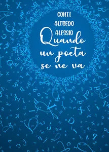Quando un Poeta se ne va di Alfredo Alessio Conti, 2019, Youcanprint