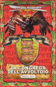 LA CONGREGA DELL’AVVOLTOIO di Donato Altomare, 2017, Tabula Fati