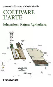 Coltivare l arte Educazione natura agricoltura di Antonella Marino