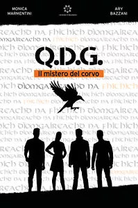 Q.D.G. - Il mistero del Corvo di Monica Marmentini, Ary Bazzani, 2021, Youcanp