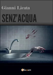 Senz’acqua di Gianni Licata, 2016, Youcanprint