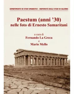 Paestum Anni ’30 Nelle Foto Di Ernesto Samaritani - Aa Vv - 2019 Ed. Magna Gr