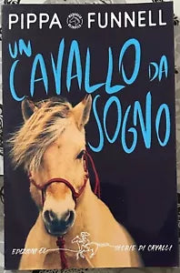 Un cavallo da sogno Storie di cavalli di Pippa Funnell