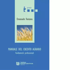 Manuale del credito agrario Fondamenti professionali di Emanuele Fontana