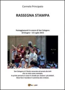 Rassegna stampa. Festeggiamenti in onore di San Calogero 18 Giugno - 12 Luglio