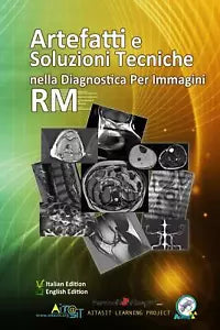 Artefatti E Soluzioni Tecniche Nella Diagnostica Per Immagini Rm di Luca Bartali