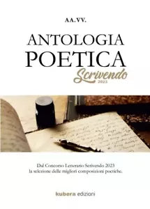 Antologia Poetica Scrivendo 2023 di Aa vv