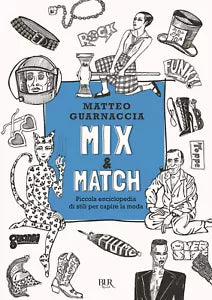 Mix Match Piccola enciclopedia di stili per capire la moda