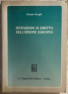 Istituzioni di diritto dell’Unione Europea di Claudio Zanghi, 1995, Giappichel