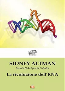 La rivoluzione dell RNA di Sidney Altman