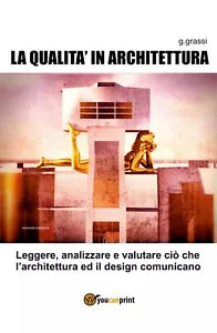 La Qualita in Architettura di Giuseppe Grassi, 2020, Youcanprint