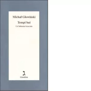 Tempi bui Un infanzia braccata di Michal Glowinski