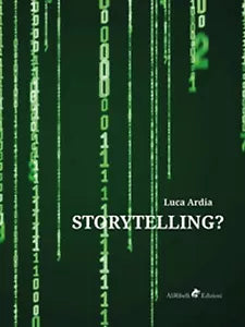 Storytelling? di Ardia Luca, 2019, Ali Ribelli Edizioni