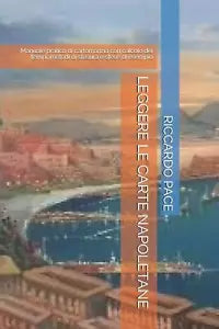 Leggere Le Carte Napoletane Manuale Pratico Di Cartomanzia Con Calcolo Dei Tempi
