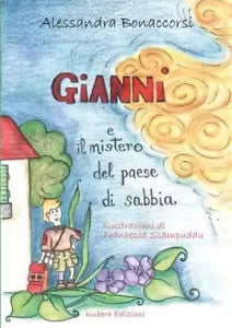 Gianni e il mistero del Paese di Sabbia di Alessandra Bonaccorsi