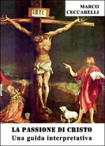 La passione di Cristo - Marco Ceccarelli, 2014, Youcanprint