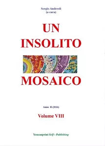 Un insolito mosaico VIII - Sergio Andreoli, 2016, Youcanprint