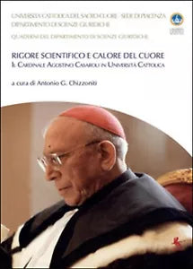 Rigore scientifico e calore del cuore. Il cardinale Agostino Casaroli in Univer.