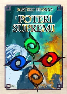 I Poteri Supremi di Matteo Fianco, 2020, Youcanprint