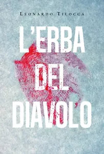 L’erba del diavolo di Leonardo Tilocca, 2019, Youcanprint