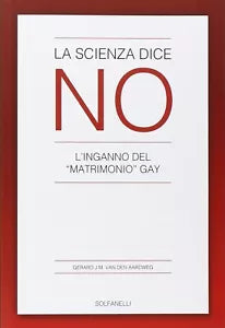 La scienza dice no L inganno del matrimonio gay di Gerard Van Den Aardweg