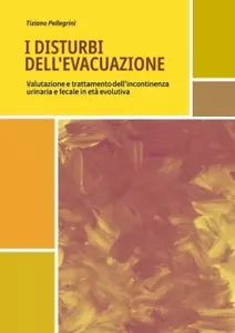 I disturbi dell evacuazione Valutazione e trattamento dell incontinenza urinari