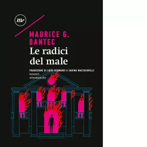Le radici del male di Maurice G Dantec