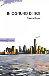 In ognuno di noi di Chiara Dona, 2017, Gilgamesh Edizioni