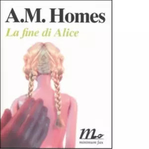 La fine di Alice di A M Homes