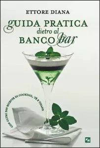 Guida pratica dietro al banco bar di Ettore Diana