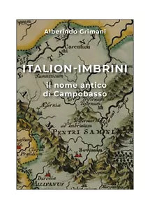 Italion-Imbrini il nome antico di Campobasso di Alberindo Grimani, 2019, Youc