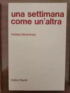 Una settimana come un altra - N. Baranskaja - Editori riuniti - 1977 - AR
