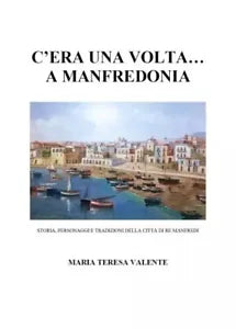 C era una volta a Manfredonia Storia