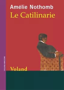 Le catilinarie di Am lie Nothomb