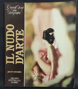 Il Nudo d’Arte parte seconda 1930-1970 di Gruppo Editoriale Fabbri, 1983