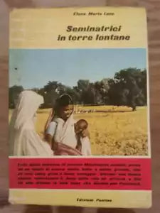 Seminatrici in terre lontane - E.M. Luce - Paoline - 1964 - AR