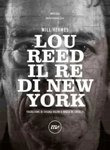 Lou Reed Il re di New York di Will Hermes