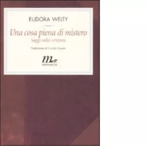 Una cosa piena di mistero di Eudora Welty