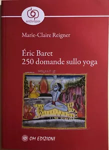 Eric Baret. 250 domande sullo yoga di Marie-claire Reigner, 2020, OM Edizioni