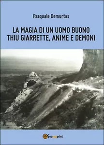La magia di un uomo buono di Pasquale Demurtas, 2015, Youcanprint