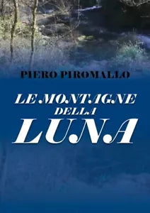 Le montagne della luna di Piero Piromallo, 2018, Youcanprint