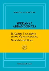 Speranza abbandonata Ediz numerata di Nadezda Mandel stam