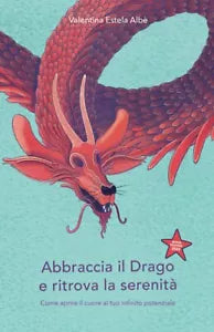 Abbraccia il drago e ritrova la serenit