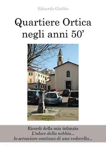 Quartiere Ortica negli anni 50’. Ricordi della mia infanzia.L’odore della nebbia
