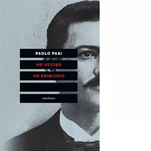 HO UCCISO UN PRINCIPIO N E di PAOLO PASI