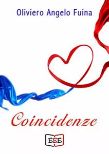 Coincidenze di Oliviero Angelo Fuina, 2019, Eee-edizioni Esordienti